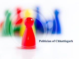Politician of Chhattisgarh
 
