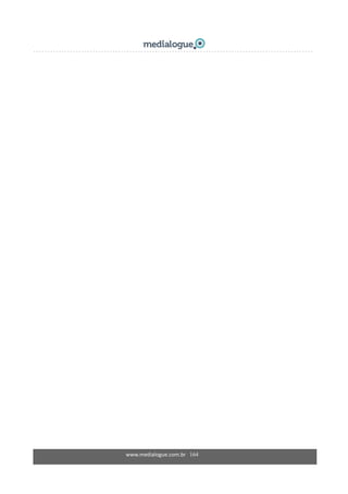 www.medialogue.com.br   164
 
