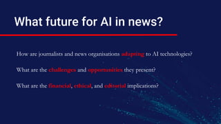 71 news organisations from 32 countries
The Journalism AI global survey
Source: The Journalism AI Report
 
