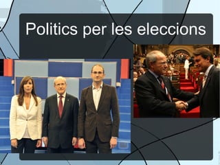 Politics per les eleccions
 