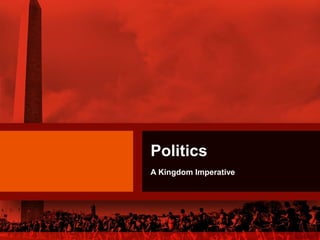 Politics
A Kingdom Imperative
 