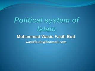 Muhammad Wasie Fasih Butt
wasiefasih@hotmail.com
 