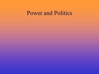 Power and Politics
 