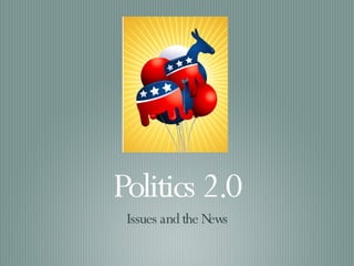 Politics 2.0 ,[object Object]