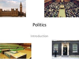 Politics
Introduction
 