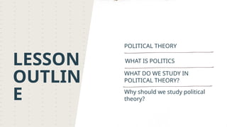 The basics of Political theory, why do we study political theory and ...