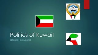 Politics of Kuwait
BENEDICT GOMBOCZ
 