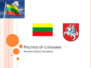 POLITICS OF LITHUANIA
Benedict (Viktor) Gombocz
 