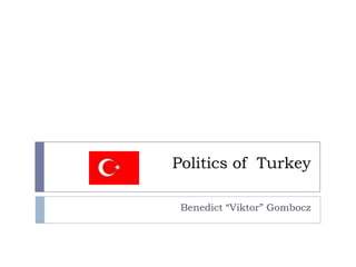 Politics of Turkey

 Benedict “Viktor” Gombocz
 