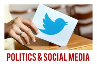 Politics&socialmedia
 
