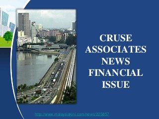 CRUSE
                          ASSOCIATES
                             NEWS
                          FINANCIAL
                             ISSUE

http://www.malaysiakini.com/news/225857
 