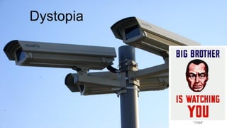Dystopia
 