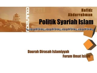 Politik Syariah Islam Hafidz Abdurrahman Daurah Dirasah Islamiyyah  Forum Umat Islam 