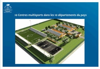 10	
  Centres	
  multisports	
  dans	
  les	
  10	
  départements	
  du	
  pays
                                                                              	
  
 