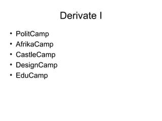 Derivate I PolitCamp AfrikaCamp CastleCamp DesignCamp EduCamp 