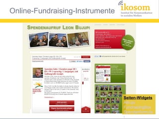 Online-Fundraising-Instrumente




                                 Seiten-Widgets
                                 Altruja
                                 FundraisingBox
                                 Spendenformula
                                 r
 