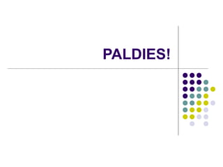 PALDIES!
 