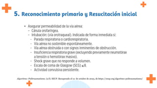 5. Reconocimiento primario y Resucitación inicial
Algoritmo: Politraumatismo. (s/f). SEUP. Recuperado el 12 de octubre de 2023, de https://seup.org/algoritmo-politraumatismo/
 
