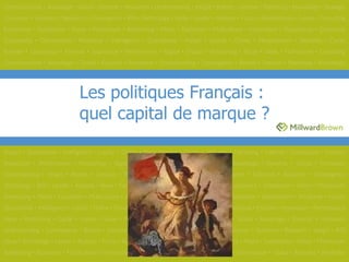 Les politiques Français :  quel capital de marque ? 