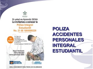 POLIZA ACCIDENTES PERSONALES INTEGRAL ESTUDIANTIL 