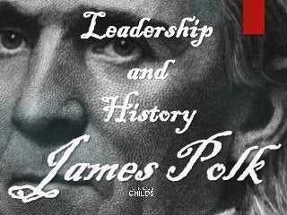 Leadership
and
History
 