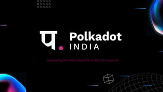 Empowering the Indian Blockchain & Web 3.0 Ecosystem
 