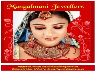 Mangalmani Jewellers. http://www.polkijewelryonline.com
Designed By Advent InfoSoft Pvt Ltd. http://www.eindiabusiness.com
 
