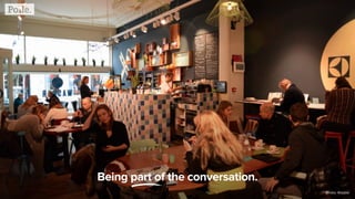 Being part of the conversation.
Photo: Wasbar
 