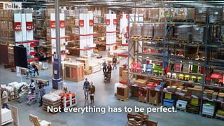 Not everything has to be perfect.
 