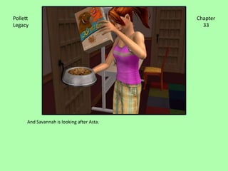 And Savannah is looking after Asta.