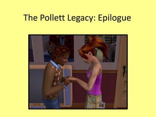 The Pollett Legacy: Epilogue 