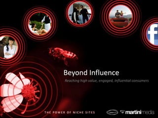 Beyond Influence Reaching high value, engaged, Influential consumers 