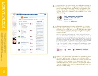 LEDUYTIEN.COM
PRODUCTANALYSISREPORT
PREPAREDFORZINGMEPOLLINGAPP
BYTRANLEDUYTIEN.COMPLETEDONJUNE4th,2010
3
Avatar và nick tác giả của poll được thể hiện ở những vị
trí khác nhau mặc dù có cùng mục đích (i.e. nhấn vào
avatar hay nick đều dẫn đến profile của người tạo poll).
Đây là một sự “lãng phí” không cần thiết và thậm chí có
thể gây “rối” thông tin khi mà thông tin không được phân
nhóm rõ ràng.
Một lần nữa thể hiện trong ứng dụng Khảo Sát (như đã
từng đề cập trong báo cáo về ứng dụng Ai Xinh Hơn) là sự
sử dụng không thống nhất và không hiệu quả biểu tượng.
Đặc biệt ở đây, các biểu tượng sử dụng thể hiện sự thiếu
chuyên nghiệp.
Một trong những điều nên tránh là việc sử dụng những hình ảnh/biểu
tượng vốn đã được thiết lập ý nghĩa từ trước một cách sai mục đích. Ví
dụ như việc sử dụng biểu tượng chứng thực của Verisign để thể hiện số
lượng bình chọn. Nó thể hiện sự thiếu chuyên nghiệp, tương tự như cách
mà người ta cảm nhận về việc sử dụng những hình ảnh clipart trong Of-
fice (sẽ chẳng ai phàn nàn gì, nhưng một powerpoint sử dụng hình ảnh
từ thư viện clipart chung chỉ để trang trí sẽ trông rất “amature”).
Ở đây cũng thấy được sự thiếu thống nhất trong cách thể hiện: có đến
3 biểu tượng khác nhau được sử dụng để thể hiện cùng một nội dung ở
các trang khác nhau.
Làm thế nào để tạo một Khảo Sát mới? Liên kết tạo khảo
sát được “giấu” khá kỹ trong menu và không có điểm
nhấn gì để làm nổi bật thu hút sự chú ý mặc dù nó là tính
năng chính của ứng dụng - rõ ràng không phải là một
chiến lược trình bày thông tin hiệu quả. Gợi ý nên đặt nó
như một nút bấm riêng biệt trong giao diện, gần khu vực
chú ý của người dùng.
1.1
1.2
1.3
 