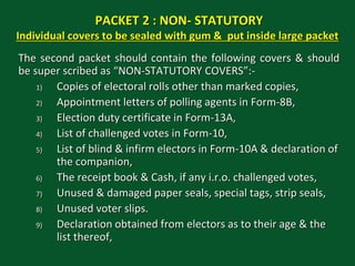 PACKET 2 : NON- STATUTORY
Individual covers to be sealed with gum & put inside large packet
The second packet should conta...