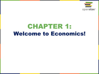 CHAPTER 1:
Welcome to Economics!
 