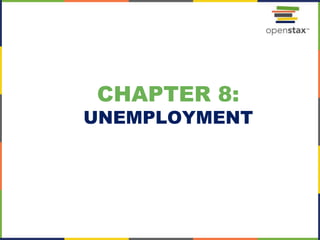 CHAPTER 8:
UNEMPLOYMENT
 