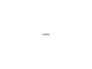EXTRAS
 