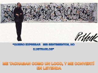 “QUIERO EXPRESARMIS SENTIMIENTOS, NO ILUSTRARLOS”ME TACHABAN COMO UN LOCO, Y ME CONVERTÍ EN LEYENDA