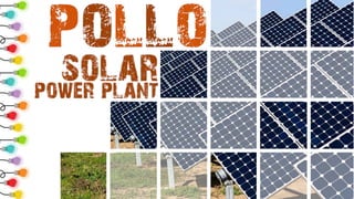 Pollo Power Pollo solar power plant | PPTX