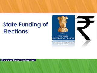 State Funding of Elections ©   www.pollreformindia.com 