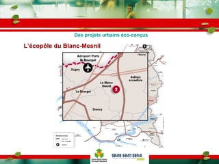L’écopôle du Blanc-Mesnil Des projets urbains éco-conçus 