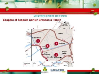 Ecoparc et écopôle Cartier Bresson à Pantin Des projets urbains éco-conçus 