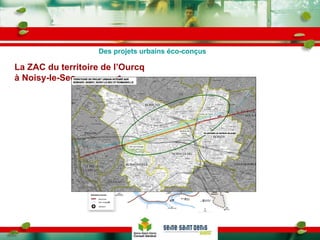 La ZAC du territoire de l’Ourcq à Noisy-le-Sec Des projets urbains éco-conçus 