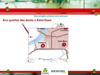 Eco quartier des docks à Saint-Ouen Des projets urbains éco-conçus 