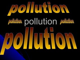 pollution pollution pollution pollution pollution 