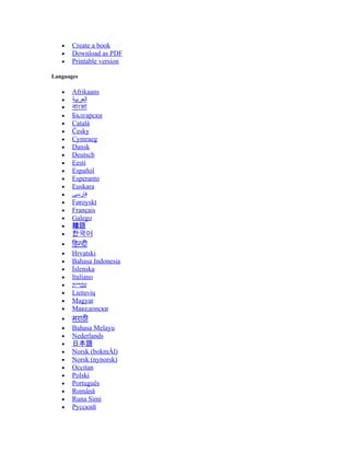 •   Create a book
   •   Download as PDF
   •   Printable version

Languages

   •   Afrikaans
   •   ‫العربية‬
   •   বাংলা
   •   Български
   •   Català
   •   Česky
   •   Cymraeg
   •   Dansk
   •   Deutsch
   •   Eesti
   •   Español
   •   Esperanto
   •   Euskara
   •   ‫فارسی‬
   •   Føroyskt
   •   Français
   •   Galego
   •   贛語
   •   한국어
   •   ििनदी
   •   Hrvatski
   •   Bahasa Indonesia
   •   Íslenska
   •   Italiano
   •   ‫עברית‬
   •   Lietuvių
   •   Magyar
   •   Македонски
   •   मराठी
   •   Bahasa Melayu
   •   Nederlands
   •   日本語
   •   Norsk (bokmål)
   •   Norsk (nynorsk)
   •   Occitan
   •   Polski
   •   Português
   •   Română
   •   Runa Simi
   •   Русский
 