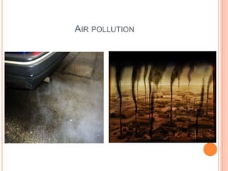 AIR POLLUTION
 