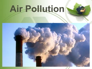 Air Pollution
 