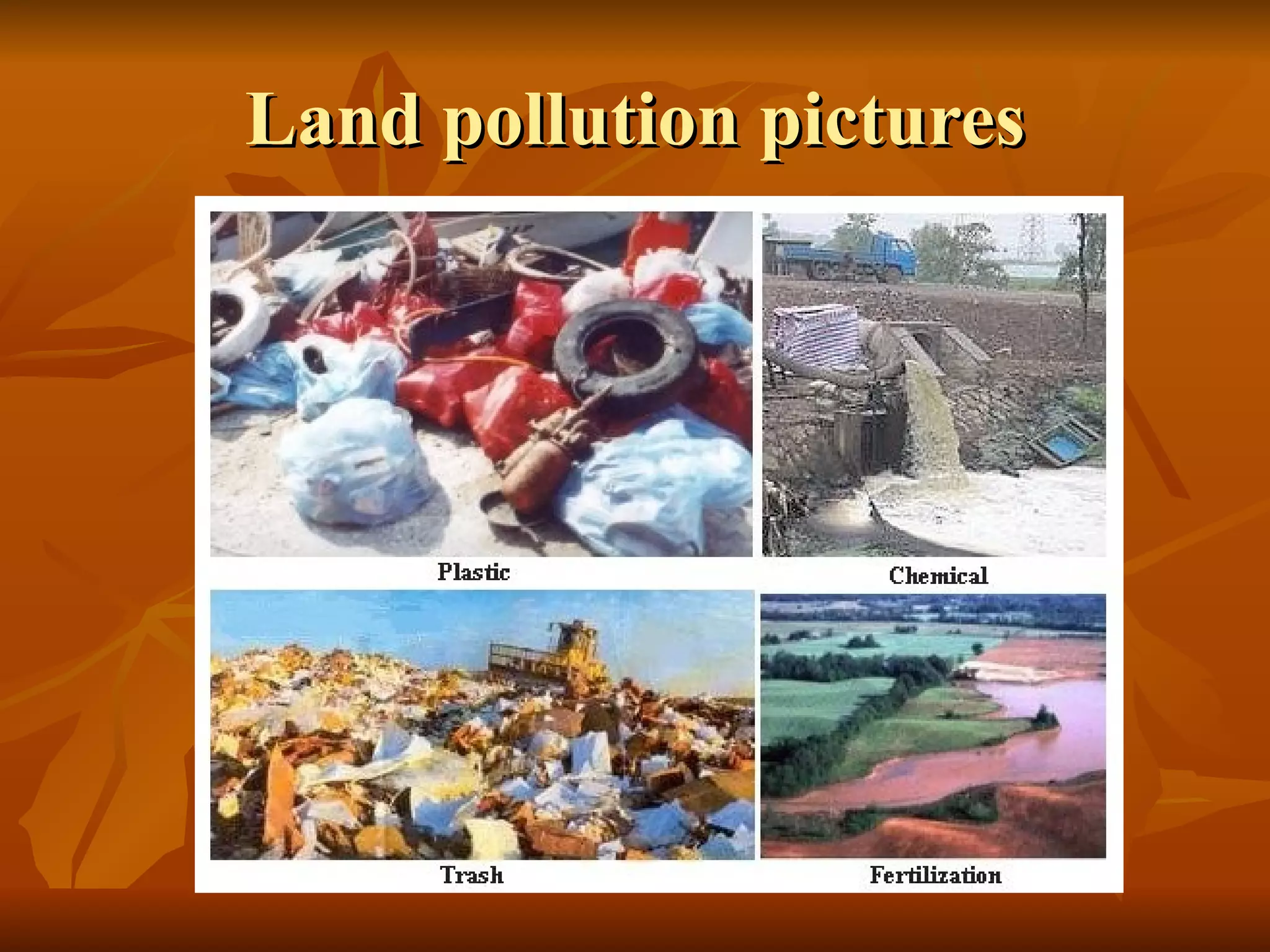 Land pollution pictures
 
