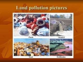 Land pollution pictures
 